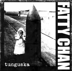 Fatty Chan : Tunguska